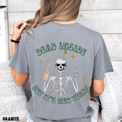 DEAD INSIDE BUT IT'S NEW YEARS SHIRT (FRONT/BACK DESIGN)