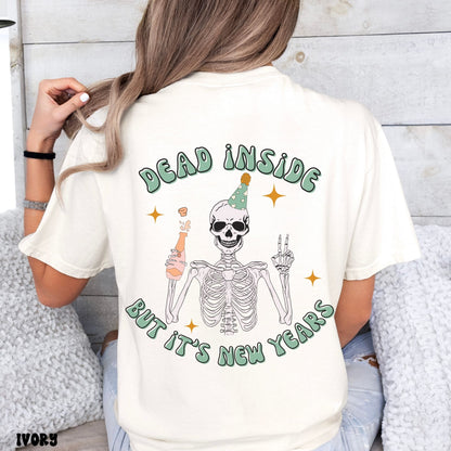 DEAD INSIDE BUT IT'S NEW YEARS SHIRT (FRONT/BACK DESIGN)