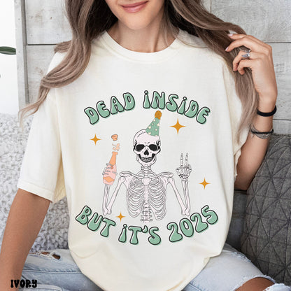 DEAD INSIDE BUT IT'S 2025 SHIRT