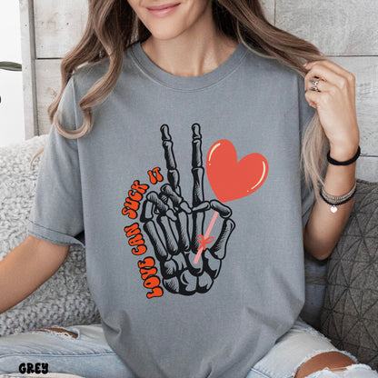 LOVE CAN SUCK IT SHIRT