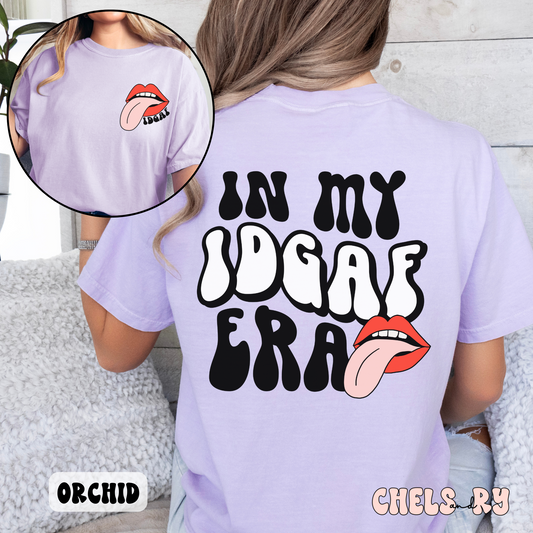 IN MY IDGAF ERA SHIRT (FRONT & BACK DESIGN)